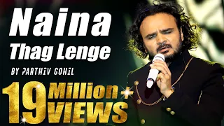 Naina Thag Lenge By Parthiv Gohil | Live Performance | Omkara | Rahat Fateh Ali Khan