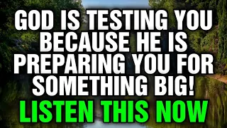 God Is Testing You Because He Is Preparing You For Something Big! Most Powerful Message From God💌