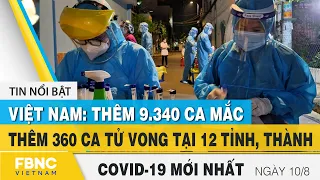 Tin tức Covid-19 mới nhất hôm nay 10/8 | Dich Virus Corona Việt Nam hôm nay | FBNC