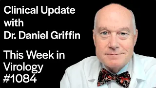 TWiV 1084: Clinical update with Dr. Daniel Griffin