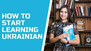 HOW TO START LEARNING UKRAINIAN