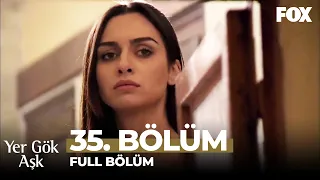 Yer Gök Aşk 35. Bölüm