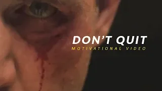DON'T QUIT - Best Motivational Video