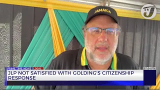 JLP not Satisfied with Golding's Citizenship Response | TVJ News