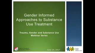 Gender Informed Approaches to Substance Use Treatment