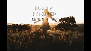 Touch of Sky by Hillsong United (unofficial lyric video)