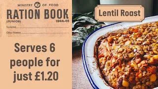 Lentil Roast WW2 Recipe | Feeds 6 people for £1.20 | the1940sExperiment.com