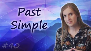 40 Past Simple - прошедшее просто время в английском языке