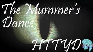 The Mummer's Dance ~ HTTYD