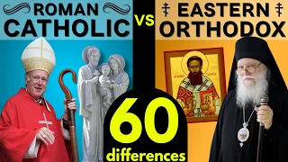 Roman Catholic vs Eastern Orthodox: 60 Differences