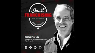 Mastering the Franchise Game with Greg Flynn