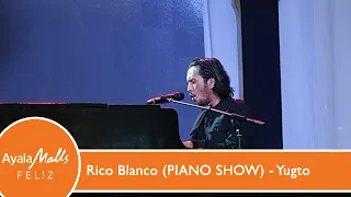 Rico Blanco (PIANO SHOW) - Yugto LIVE at Ayala Malls Feliz