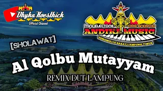 Remix Lampung Sholawat AL QOLBU MUTAYYAM || Mixdut Andika Music ORG @musiclampung
