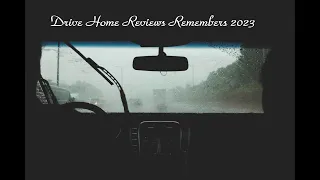 Drive Home Reviews Remembers 2023