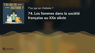 74. Les femmes dans la société française au XXe siècle