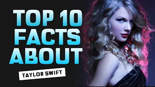 10 Things You Probably Didn't Know About Taylor Swift @SpittinFacts