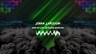 Zara Larsson - Ruin My Life (Akidaraz Hardstyle Bootleg)