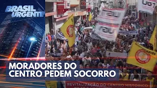 Moradores do centro pedem socorro | Brasil Urgente