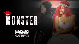 Eminem ft. Rihanna - The Monster (TAITO Bootleg)