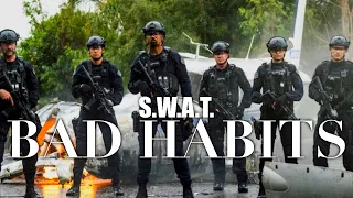 S.W.A.T | Bad Habits