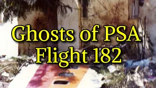 Ghosts of PSA Flight 182 *MATURE AUDIENCES ONLY*