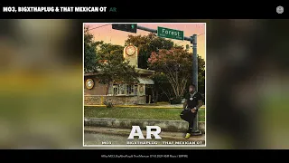 MO3, BigXthaPlug & That Mexican OT - AR (Official Audio)