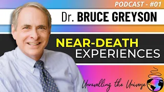 What Happens When We Die, or Nearly Die? Near-Death Experiences [NDEs] with Dr. Bruce Greyson