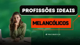 As PROFISSÕES ideais para o temperamento MELANCÓLICO!