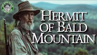 The Hermit of Big Bald Mountain Documentary