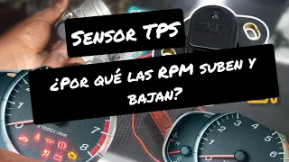 Sensor TPS dañado ¿RPM o Revoluciones del motor suben y bajan?