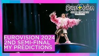 EUROVISION 2024 - SECOND SEMI - FINAL - MY PREDICTIONS