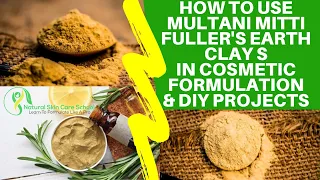 How To Use Multani Mitti Fuller's Earth Anti Aging Clay For Cosmetic Formulation & DIY Projects