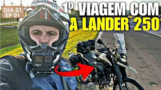 VIAGEM DE MOTO 2024 CAMINHO DA FÉ COM A LANDER 250 EQUIPADA PARA VIAGENS ! DIA 01 EP 01