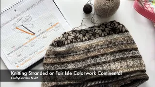 Knitting Stranded Colorwork or Fair Isle Colorwork Continental! CraftyGarden: N. 62