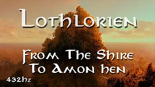 THE LORD OF THE RINGS | From The Shire To Amon Hen | LOTHLORIEN  | 432Hz