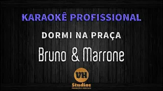 Bruno & Marrone - Dormi na Praça (Ao Vivo) - Karaokê versão VH Studios