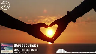 Wavelounger - Gentle Touch (Original Mix) [Emergent Shores]