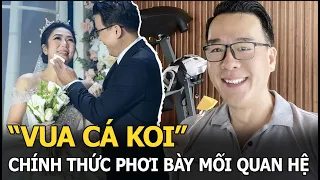 “Vua cá Koi” chịu thua CĐM, chính thức phơi bày mối quan hệ hiện tại với Hà Thanh Xuân