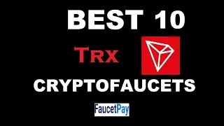 TOP 10 TRX FaucetPay FREE CRYPTO FAUCETS