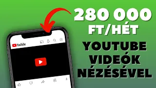 Hogyan keress 280 000 Ft-ot YouTube videók nézésével