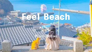 とにかく気持ちのいいおしゃれな洋楽集 I Feel Beach | 脳内洗浄, 作業BGM, 集中したいときの音楽, 脳をすっきりさせる playlist