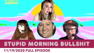 Stupid Morning Bullshit - November 19, 2020