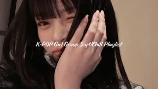 K-POP Girl Group Soft / Chill Playlist ♡*゜like ASAP