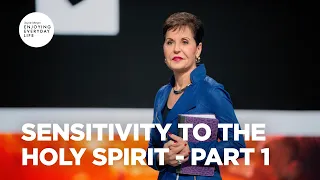 Sensitivity to the Holy Spirit - Part 1 | Joyce Meyer | Enjoying Everyday Life