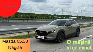 O mașină în un minut - Mazda CX30 Nagisa