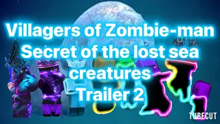 🎥🐬Villagers of Zombie-man Secret of the lost sea creatures trailer 2🐬🎥