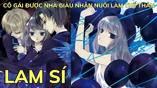 LAM SÍ - Cô Gái Được Nhà Giàu Nhận Nuôi Làm Thế Thân | Review Phim Truyện Tranh Hay