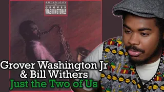 Just the Two of Us (feat. Bill Withers & Grover Washington Jr) REACTION