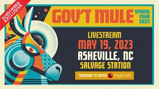 Gov’t Mule 5/19/2023 Salvage Station, Asheville NC Set I