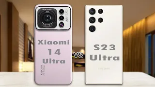 Xiaomi 14 Ultra Vs Samsung Galaxy S23 Ultra